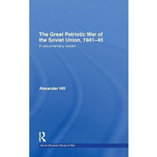The Great Patriotic War of the Soviet Union 194145 A Documentary Reade