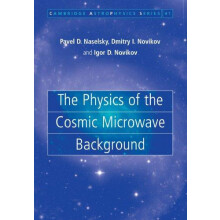 The Physics of the Cosmic Microwave Background by Pavel D. Naselsky Pa