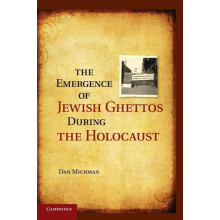 The Emergence of Jewish Ghettos During the Holocaust by Dan Michman Pa