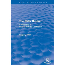The Elder Brother A Biography of Charles Webster Leadbeater by Gregory