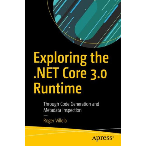 Exploring the .NET Core 3.0 Runtime Through Code Generation and Metada