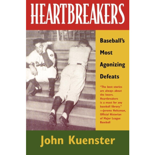 Heartbreakers Baseballs Most Agonizing Defeats by John Kuenster Paperb