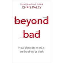 Beyond Bad by Chris Paley Paperback Book