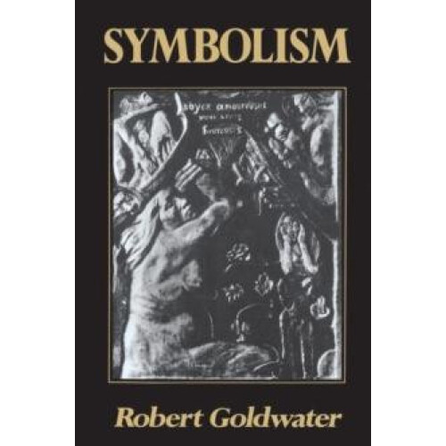 Symbolism by Robert Goldwater Hardcover Book