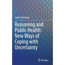 Reasoning and Public Health New Ways of Coping with Uncertainty by Lou
