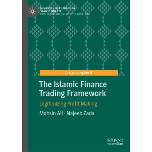 The Islamic Finance Trading Framework Legitimizing Profit Making by Mo