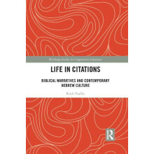 Life in Citations Biblical Narratives and Contemporary Hebrew Culture