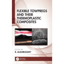 Flexible Towpregs and Their Thermoplastic Composites Hardcover Book