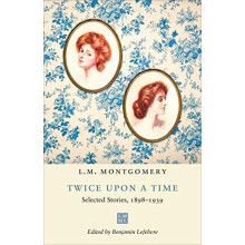 Twice upon a Time Selected Stories 18981939 by L.M. Montgomery Paperba