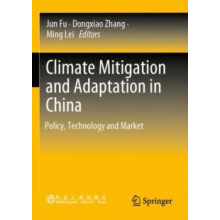 Climate Mitigation and Adaptation in China Policy Technology and Marke