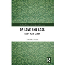 Of Love and Loss Hardy Yeats Larkin by Tom McAlindon Paperback Book