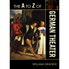 A to Z of German Theater by William Grange Paperback Book