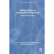 Warfare Ethics in Comparative Perspective China and the West Hardcover
