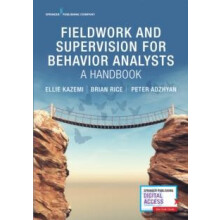 Fieldwork and Supervision for Behavior Analysts A Handbook by Kazemi E