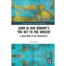 Sadr alDin Qunawis The Key to the Unseen by Ozgur Koca Hardcover Book