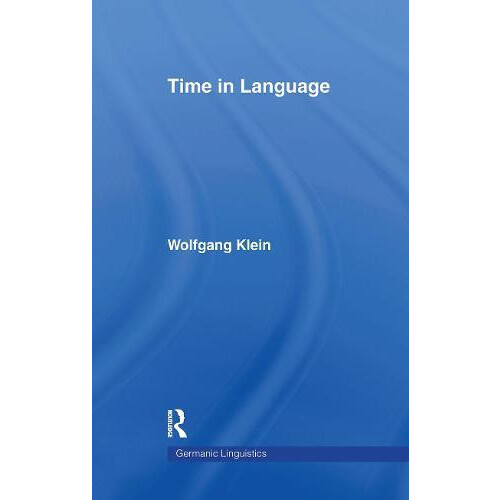 Time in Language by Wolfgang Klein Hardcover Book