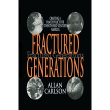 Fractured Generations by Allan C. Carlson Paperback Book