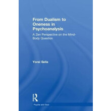 From Dualism to Oneness in Psychoanalysis A Zen Perspective on the Min