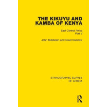 The Kikuyu and Kamba of Kenya East Central Africa Part V by John Middl