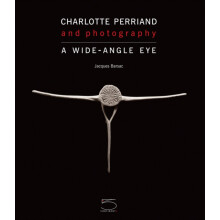 Charlotte Perriand and Photography A WideAngle Eye by Jacques Barsac H