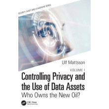 Controlling Privacy and the Use of Data Assets Volume 1 Who Owns the N