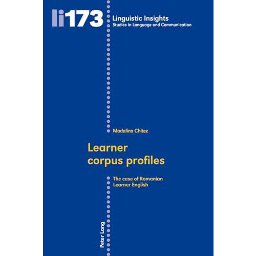 Learner corpus profiles The case of Romanian Learner English Paperback