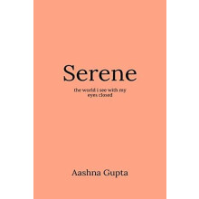 Serene The world I see with my eyes closed by Aashna Gupta Paperback B