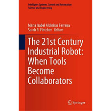 The 21st Century Industrial Robot When Tools Become Collaborators Hard