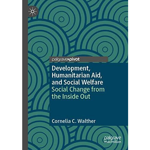 Development Humanitarian Aid and Social Welfare Social Change from the