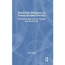 Nonviolent Resistance in TraumaFocused Practice A Systemic Approach to