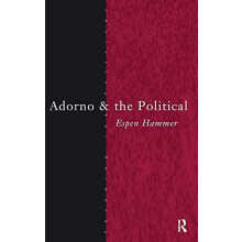 Adorno and the Political by Espen Hammer Hardcover Book