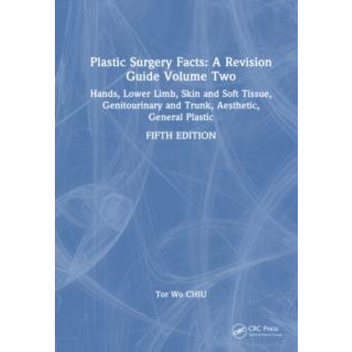 Plastic Surgery Facts A Revision Guide Volume Two Hands Lower Limb Ski