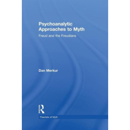 Psychoanalytic Approaches to Myth by Daniel Merkur Paperback Book