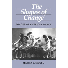 Shapes of Change by Marcia B. Siegel Paperback Book