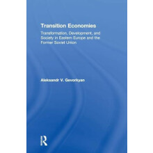 Transition Economies Transformation Development and Society in Eastern
