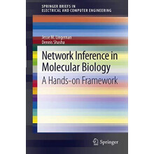 Network Inference in Molecular Biology A Handson Framework by Jesse M.