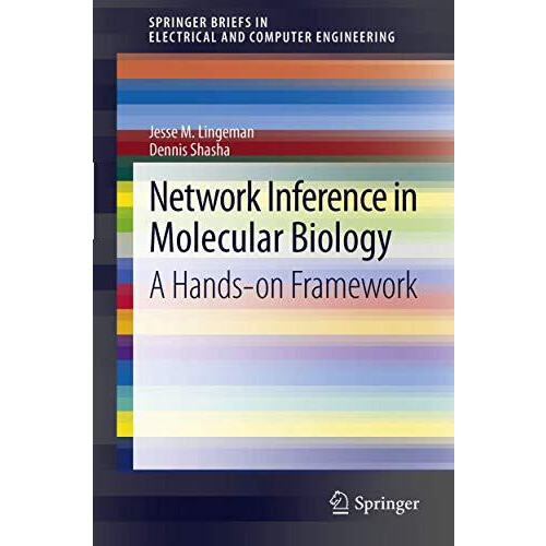 Network Inference in Molecular Biology A Handson Framework by Jesse M.