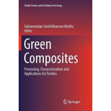 Green Composites Processing Characterisation and Applications for Text
