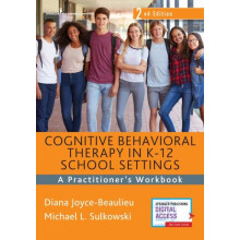 Cognitive Behavioral Therapy in K12 School Settings A Practitioners Wo