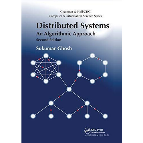 Distributed Systems An Algorithmic Approach Second Edition by Sukumar