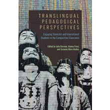 Translingual Pedagogical Perspectives Engaging Domestic and Internatio
