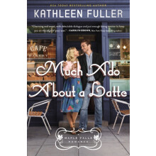 La Much ADO about a Latte A Sweet SmallTown Romance with a Fun Enemies