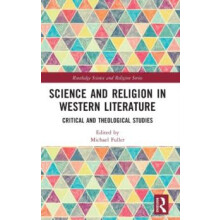 Science and Religion in Western Literature Critical and Theological St