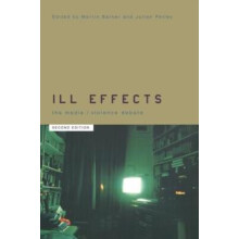 Ill Effects The Media Violence Debate Hardcover Book