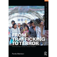 From Trafficking to Terror Constructing a Global Social Problem by Par