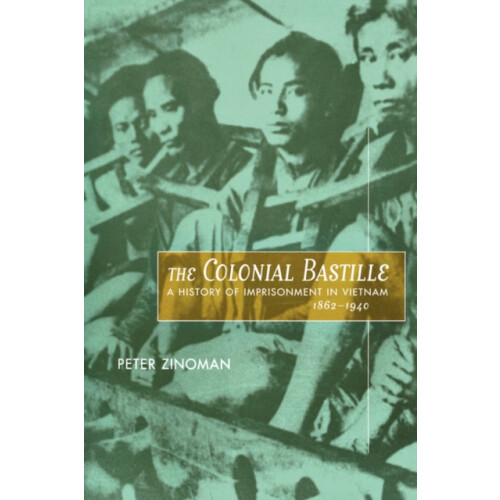 Colonial Bastille by Peter Zinoman Hardcover Book