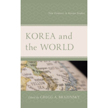 Korea and the World New Frontiers in Korean Studies Hardcover Book