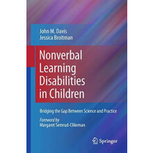 Nonverbal Learning Disabilities in Children Bridging the Gap Between S