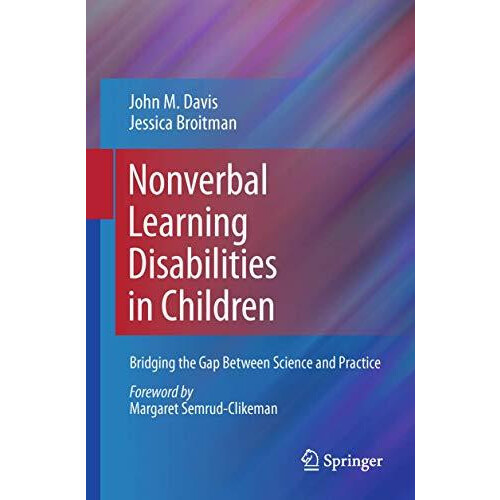 Nonverbal Learning Disabilities in Children Bridging the Gap Between S