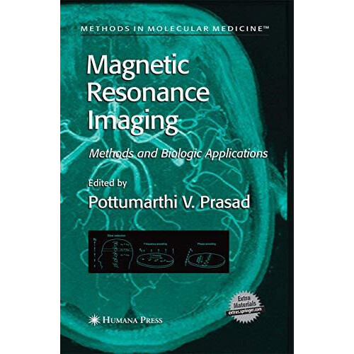Magnetic Resonance Imaging Methods and Biologic Applications Paperback